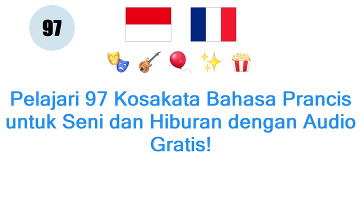 Pelajari 97 Kosakata Bahasa Prancis untuk Seni dan Hiburan dengan Audio Gratis!